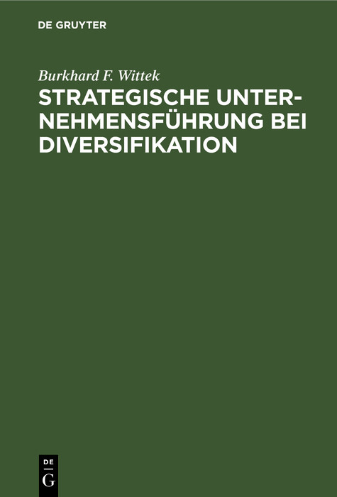Strategische Unternehmensführung bei Diversifikation -  Burkhard F. Wittek