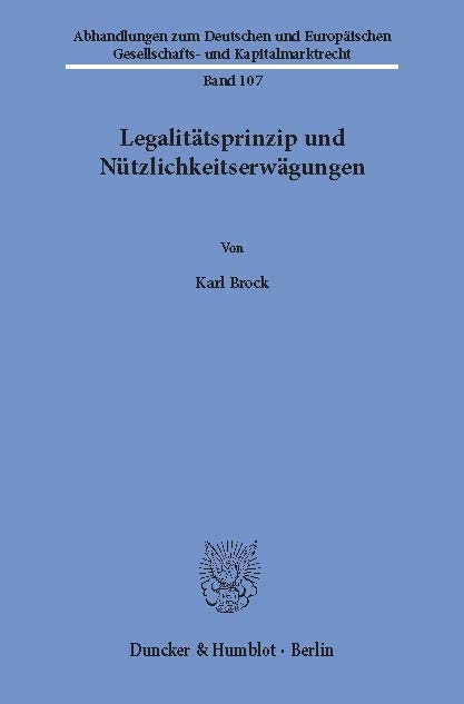 Legalitätsprinzip und Nützlichkeitserwägungen. -  Karl Brock