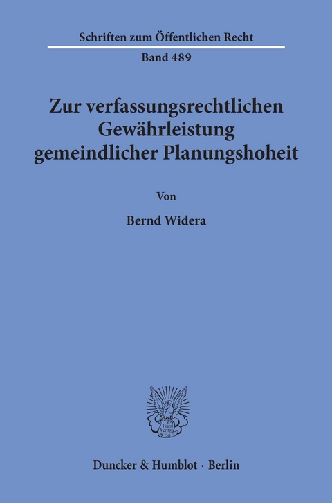 Zur verfassungsrechtlichen Gewährleistung gemeindlicher Planungshoheit. -  Bernd Widera