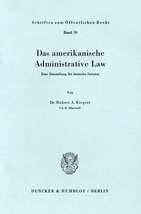 Das amerikanische Administrative Law. -  Robert A. Riegert