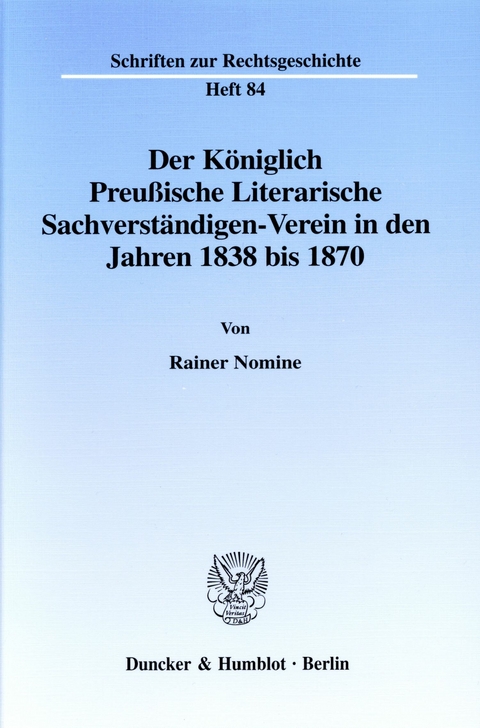 Der Königlich Preußische Literarische Sachverständigen-Verein in den Jahren 1838 bis 1870. -  Rainer Nomine