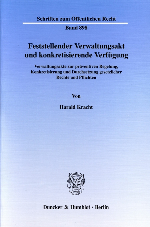 Feststellender Verwaltungsakt und konkretisierende Verfügung. -  Harald Kracht