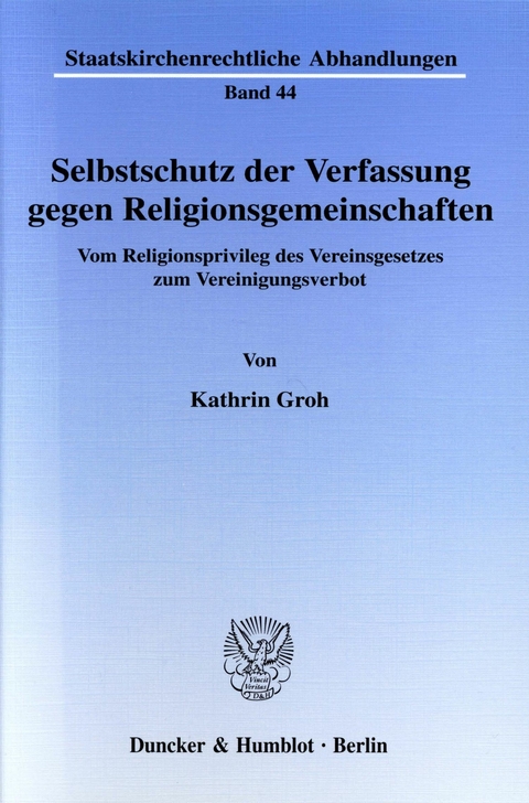 Selbstschutz der Verfassung gegen Religionsgemeinschaften. -  Kathrin Groh
