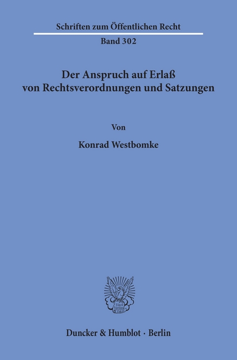 Der Anspruch auf Erlaß von Rechtsverordnungen und Satzungen. -  Konrad Westbomke