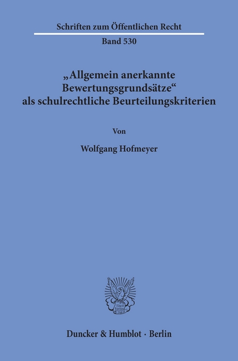 Allgemein anerkannte Bewertungsgrundsätze als schulrechtliche Beurteilungskriterien. -  Wolfgang Hofmeyer