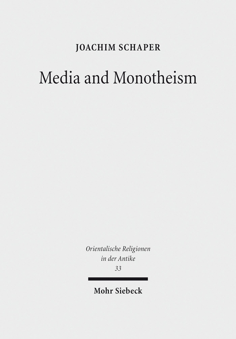 Media and Monotheism -  Joachim Schaper