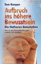 Aufbruch ins höhere Bewusstsein - Tom Kenyon