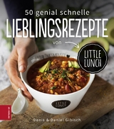 50 genial schnelle Lieblingsrezepte von Little Lunch -  Denis Gibisch,  Daniel Gibisch