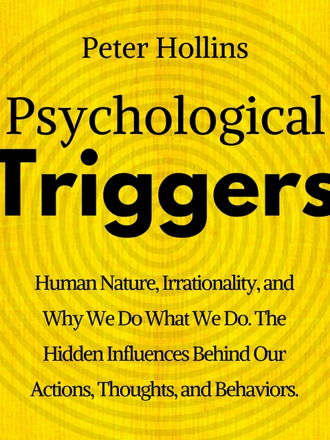 Psychological Triggers -  Peter Hollins