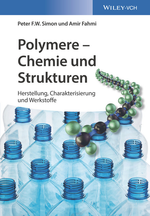 Polymere - Chemie und Strukturen - Peter F.W. Simon, Amir Fahmi