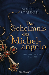 Das Geheimnis des Michelangelo -  Matteo Strukul