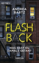 Flashback – Was hast du damals getan? - Andrea Bartz