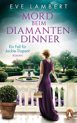 Mord beim Diamantendinner - Ein Fall für Jackie Dupont - Eve Lambert