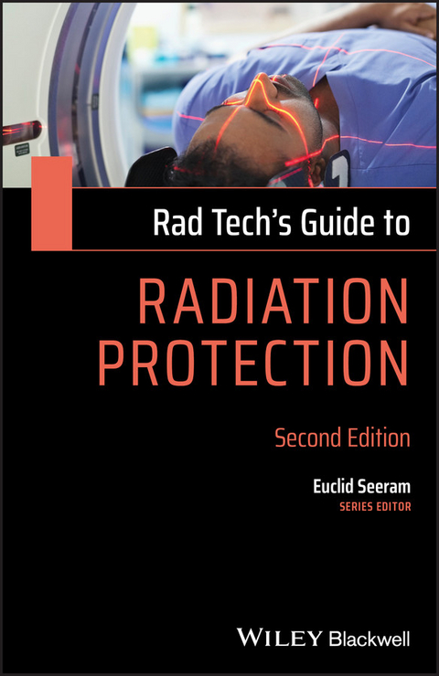 Rad Tech's Guide to Radiation Protection -  Euclid Seeram
