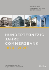 Hundertfünfzig Jahre Commerzbank 1870-2020 -  Dieter Ziegler,  Friederike Sattler,  Stephan Paul