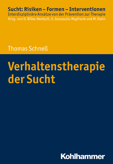 Verhaltenstherapie der Sucht - Thomas Schnell