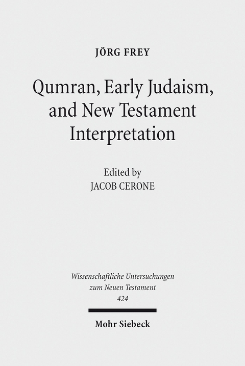 Qumran, Early Judaism, and New Testament Interpretation -  Jörg Frey
