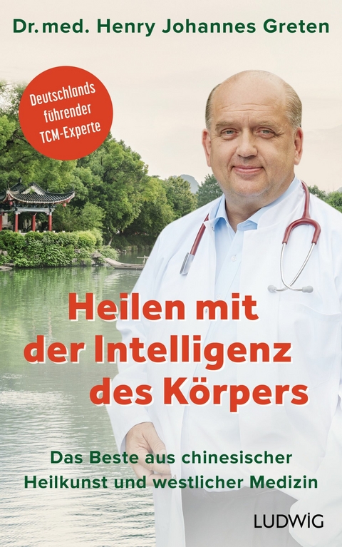 Heilen mit der Intelligenz des Körpers -  Henry Johannes Greten