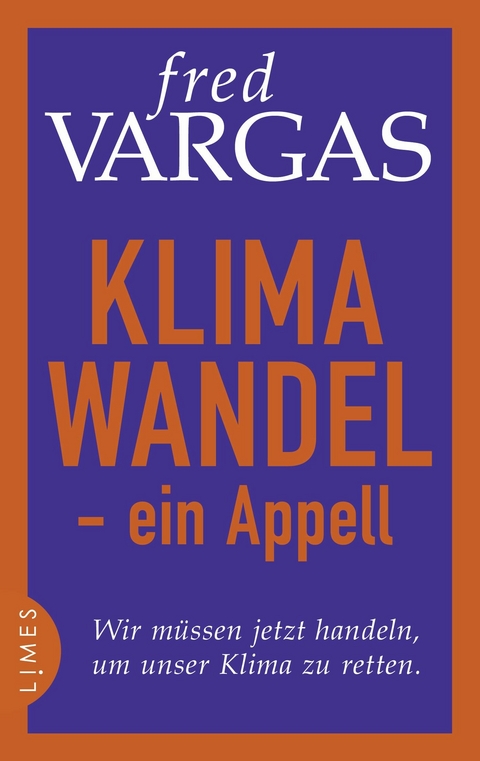 Klimawandel - ein Appell -  Fred Vargas