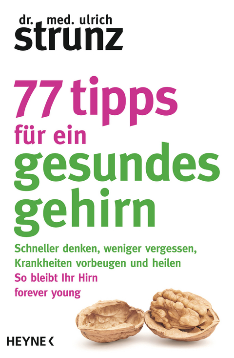 77 Tipps für ein gesundes Gehirn -  Ulrich Strunz
