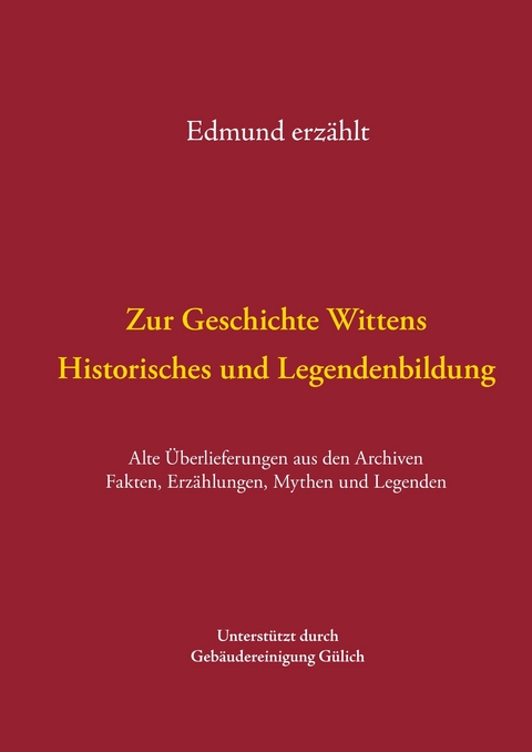 Zur Geschichte Wittens - Historisches und Legendenbildung -  Edmund Oldenburg
