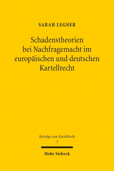 Schadenstheorien bei Nachfragemacht im europäischen und deutschen Kartellrecht -  Sarah Legner