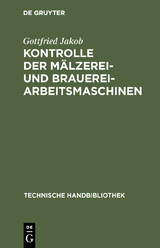 Kontrolle der Mälzerei- und Brauerei-Arbeitsmaschinen - Gottfried Jakob