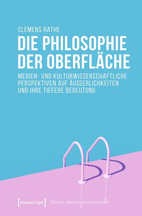 Die Philosophie der Oberfläche - Clemens Rathe