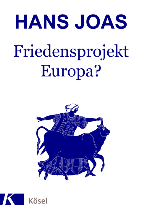 Friedensprojekt Europa? -  Hans Joas