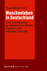 Moscheeleben in Deutschland - Ayse Almila Akca