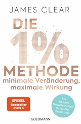 Die 1%-Methode - Minimale Veränderung, maximale Wirkung -  James Clear