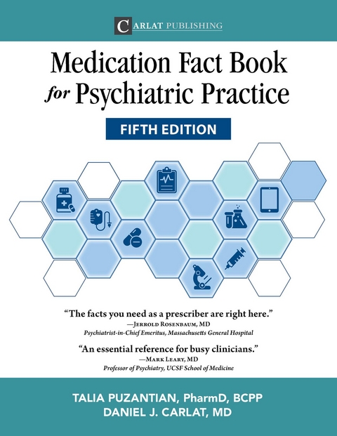 Medication Fact Book for Psychiatric Practice, Fifth Edition - Talia Puzantian, Daniel Carlat