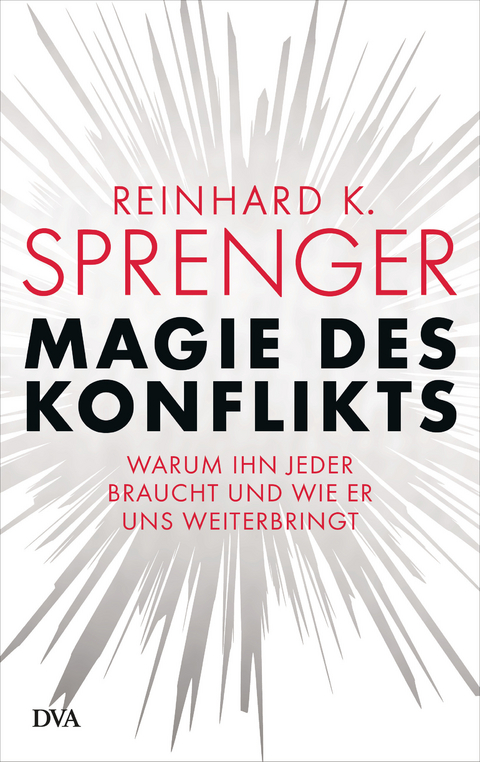 Magie des Konflikts -  Reinhard K. Sprenger