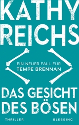 Das Gesicht des Bösen - Kathy Reichs