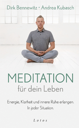 Meditation für dein Leben -  Dirk Bennewitz,  Andrea Kubasch