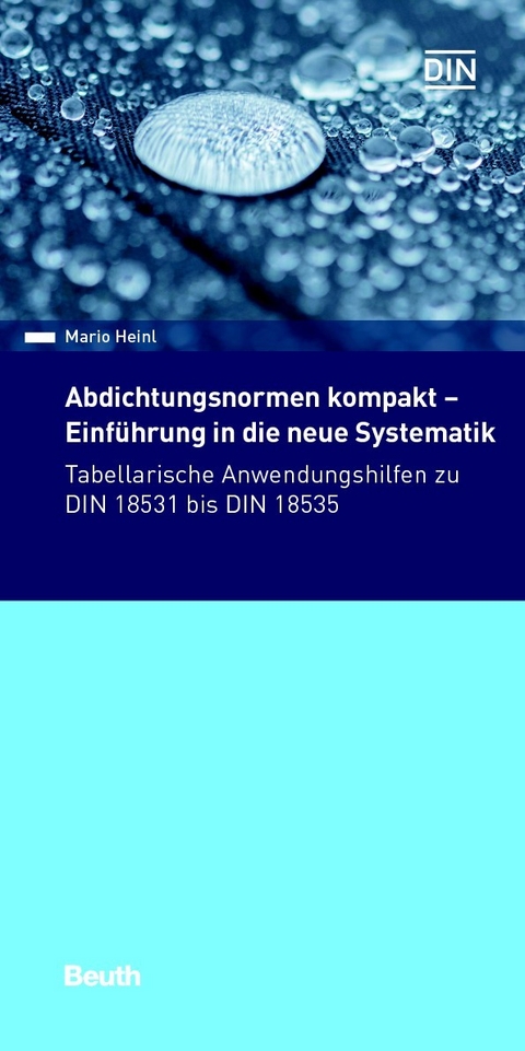 Abdichtungsnormen kompakt - Einführung in die neue Systematik -  Mario Heinl