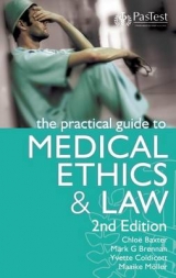 The Practical Guide to Medical Ethics and Law - Baxter, Chloe; Brennan, Mark G.; Moller, Maaike