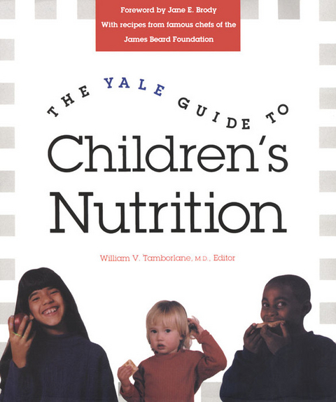 The Yale Guide to Children's Nutrition - 