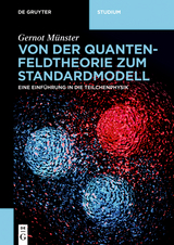 Von der Quantenfeldtheorie zum Standardmodell -  Gernot Münster