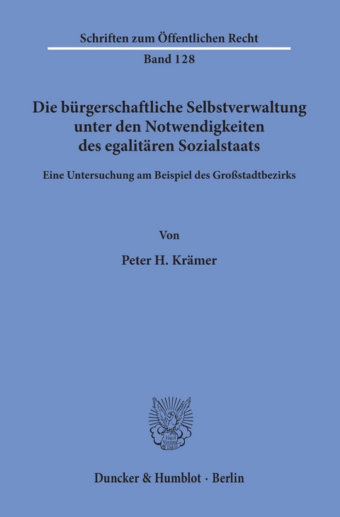 Die bürgerschaftliche Selbstverwaltung unter den Notwendigkeiten des egalitären Sozialstaats. -  Peter H. Krämer