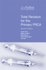 Total Revision for the Primary FRCA - Hunningher, A.; Isitt, Tim; Cordery, R.