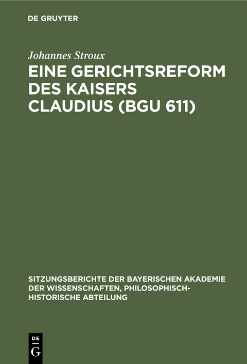 Eine Gerichtsreform des Kaisers Claudius (BGU 611) - Johannes Stroux