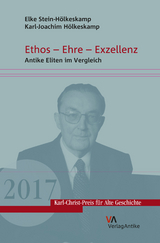 Ethos - Ehre - Exzellenz -  Elke Stein-Hölkeskamp,  Karl-Joachim Hölkeskamp