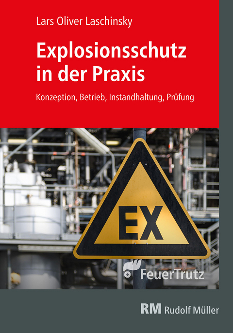 Explosionsschutz in der Praxis - E-Book (PDF) -  Lars-Oliver Laschinsky