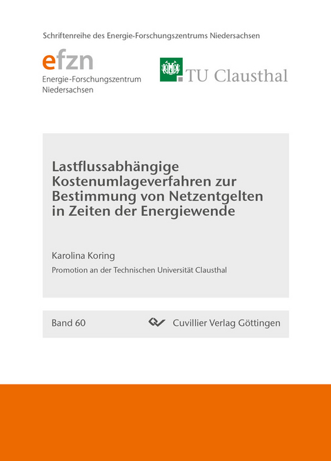 Lastflussabh&#xE4;ngige Kostenumlageverfahren zur Bestimmung von Netzentgelten in Zeiten der Energiewende -  Karolina Koring