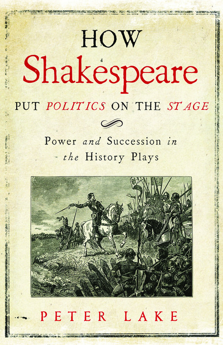 How Shakespeare Put Politics on the Stage -  Lake Peter Lake