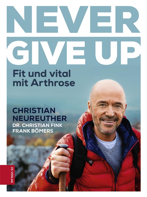 Never give up -  Christian Neureuther,  Frank Bömers,  Christian Fink