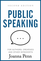 Public Speaking for Authors, Creatives and Other Introverts : Second Edition -  Joanna Penn