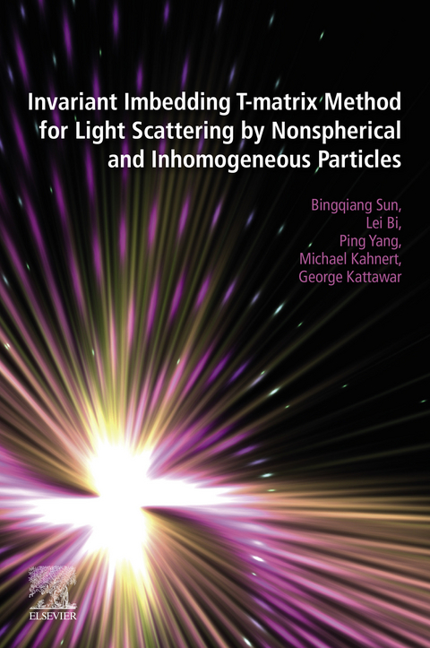 Invariant Imbedding T-matrix Method for Light Scattering by Nonspherical and Inhomogeneous Particles -  Lei Bi,  Michael Kahnert,  George Kattawar,  Bingqiang Sun,  Ping Yang