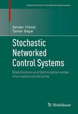 Stochastic Networked Control Systems - Serdar Yüksel, Tamer Başar